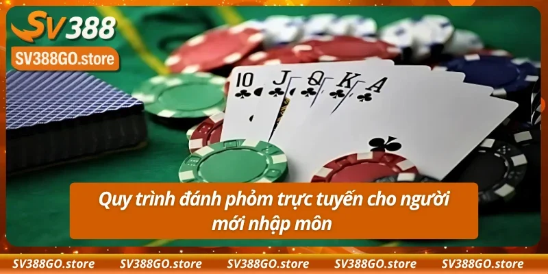 Tham gia đánh bài theo đúng quy trình, luật chơi phỏm